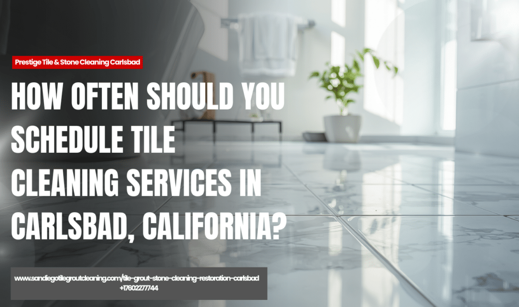 affordable tile cleaning services Carlsbad