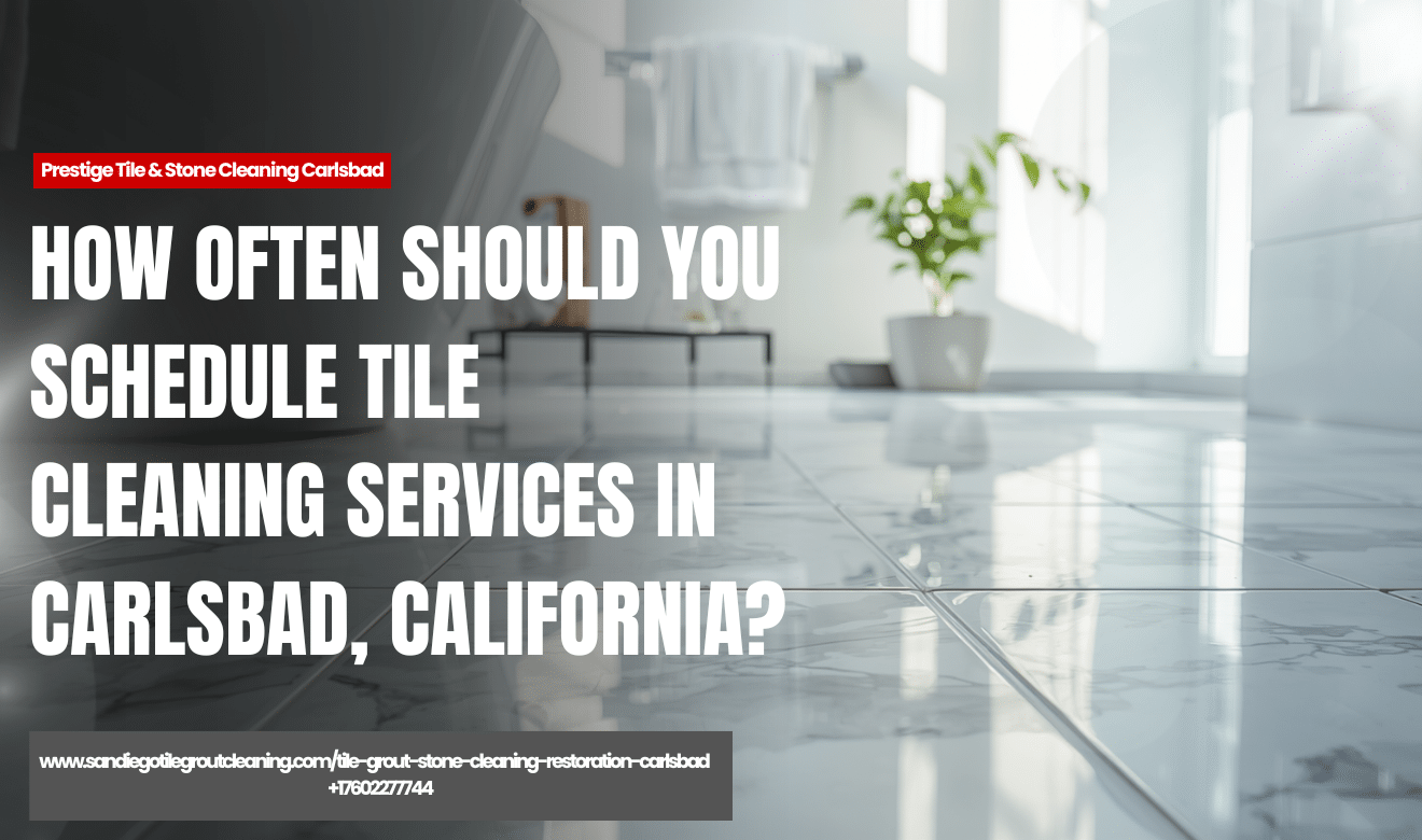 affordable tile cleaning services Carlsbad