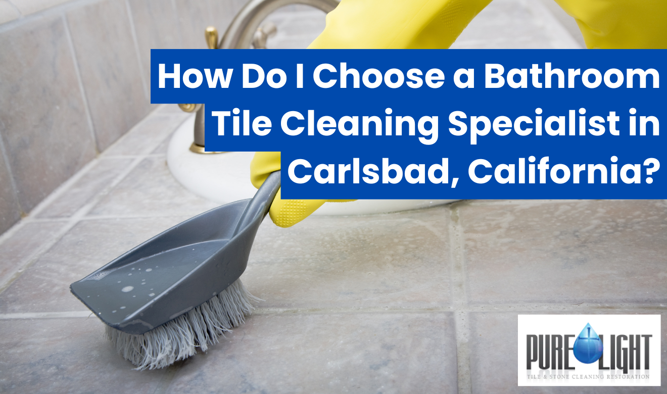 bathroom tile cleaning specialists Carlsbad
