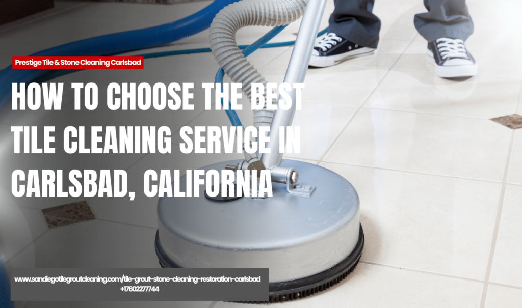 best tile cleaning company in Carlsbad