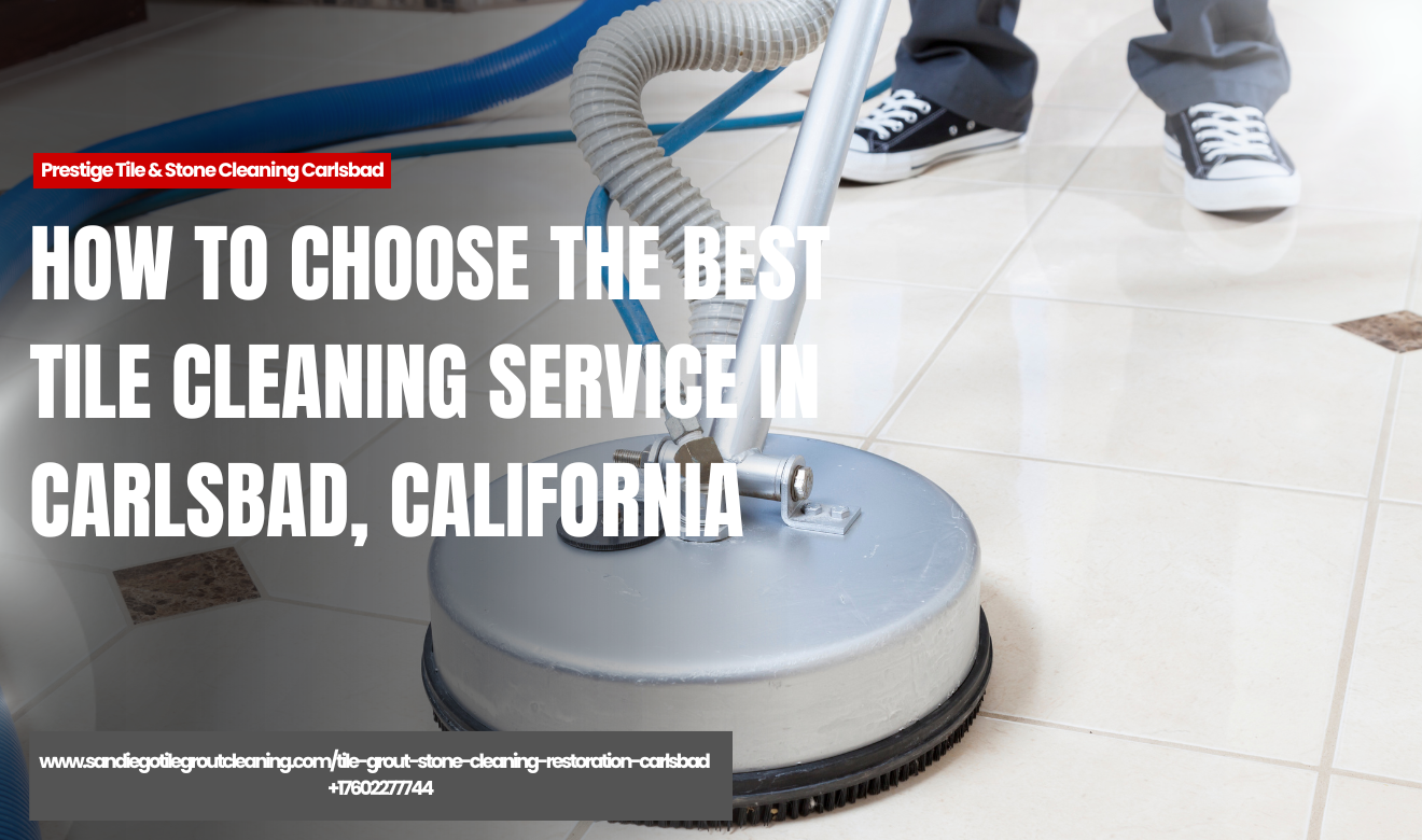 best tile cleaning company in Carlsbad