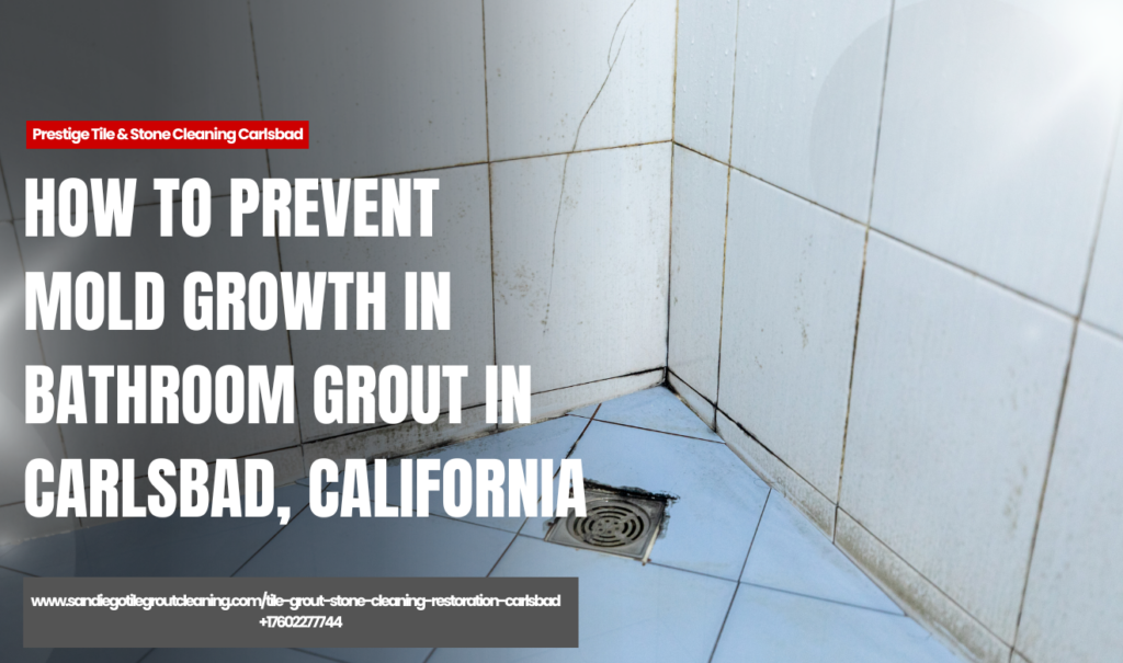 how mold grows in bathroom grout Carlsbad