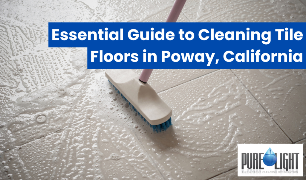 how often to clean tile floors Poway