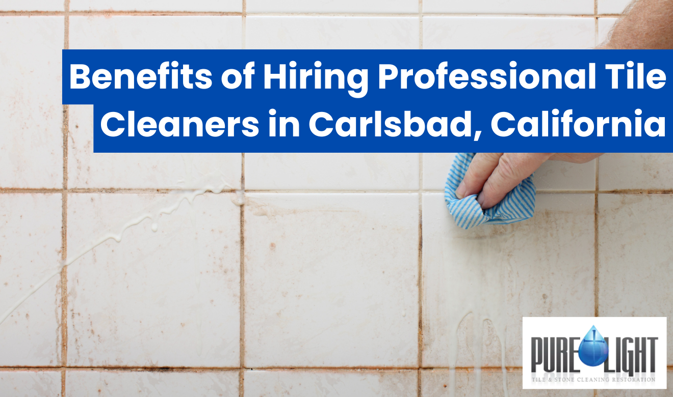 how professional tile cleaning services work Carlsbad