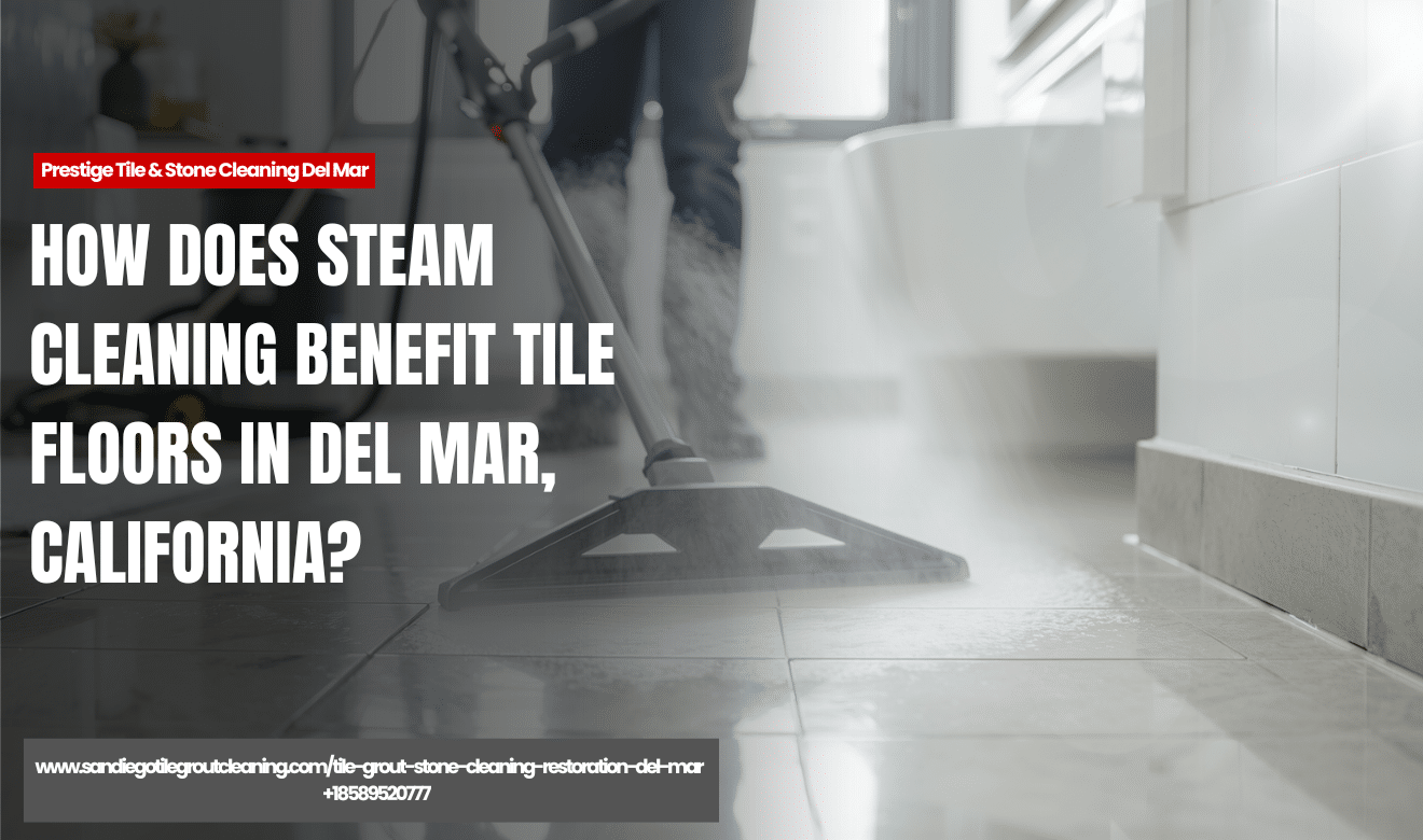 steam cleaning restores tile floors Del Mar