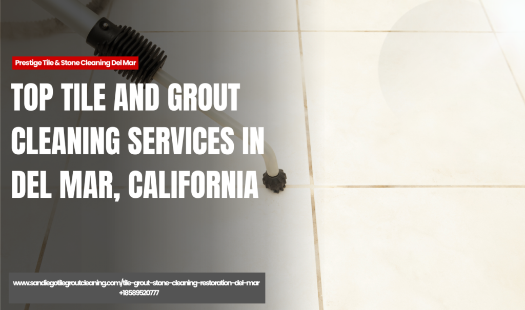 top rated tile and grout cleaners Del Mar