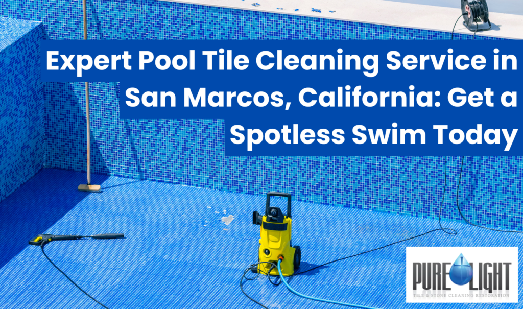 pool tile cleaning service San Marcos