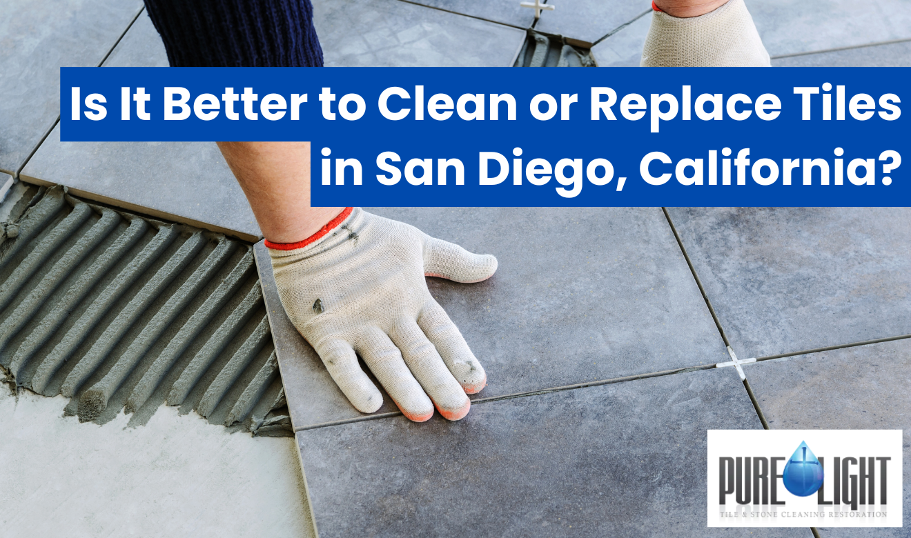 tile cleaning vs replacement cost San Diego